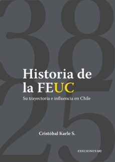 historia de la feuc 1938-2025 (ebook)-cristóbal karle-9789561433977