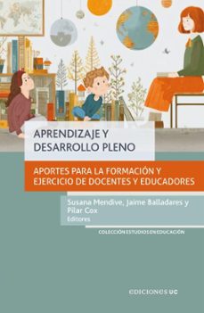 aprendizaje y desarrollo pleno (ebook)-susana mendive-jaime balladares-pilar cox-9789561434677