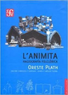 l animita (3ª ed.): hagiografia folclorica-oreste plath-9789562890977