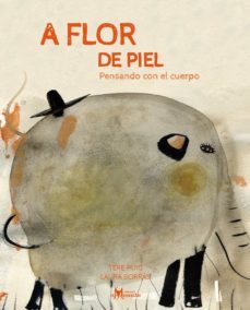 a flor de piel: pensando con el cuerpo (ebook)-tere puig-9789563641677