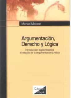 argumentacion, derecho y logica-manuel manson-9789567799077