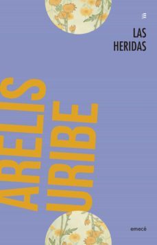 las heridas (ebook)-arelis uribe-9789569956577