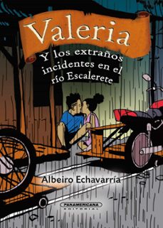 valeria y los extraños incidentes del rio escalerete (ebook)-albeiro echavarría-9789583065477