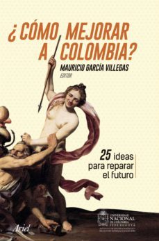 ¿como mejorar a colombia? (ebook)-mauricio garcia villegas-9789584268877