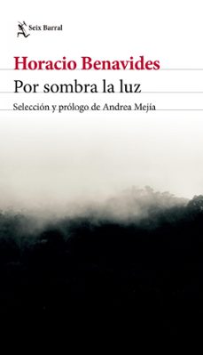 por sombra la luz (ebook)-horacio benavides-9789584298577