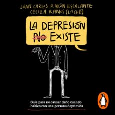 la depresion (no) existe (audiolibro)-cecilia ramos valencia-juan carlos rincon escalante-9789585266377