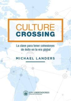 culture crossing. la clave para tener conexiones de éxito en la era global (ebook)-michael landers-9789585478077