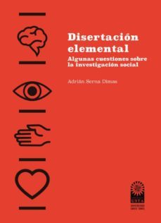 disertacion elemental: algunas cuestiones sobre la investigacion social (ebook)-adrian serna dimas-9789586318877