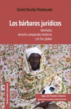 los bárbaros jurídicos (ebook)-daniel bonilla maldonado-9789586656177