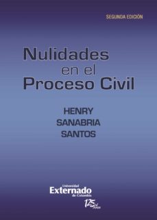 nulidades en el proceso civil, 2.ª ed. (ebook)-henry sanabria santos-9789587723977