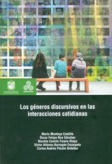 los generos discursivos en las interacciones cotidianas (ebook)-mario montoya castillo-óscar felipe roa s.-nicolás camilo forero o.-9789587876277