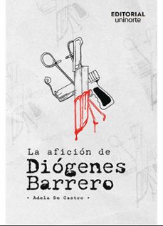 la aficion de diogenes barrero (ebook)-adela de castro-9789587895377