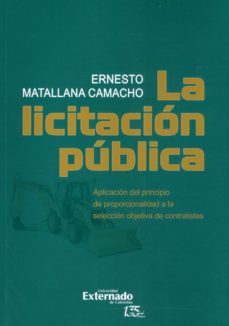 la licitacion publica. aplicacion del principio de proporcionalidad a la seleccion objetiva de contratistas (ebook)-ernesto matallana camacho-9789587906677