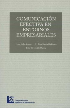 comunicacion efectiva en entornos empresariales (ebook)-lina calle arango-lina garcia rodriguez-javier h. murillo ospina-9789588988177