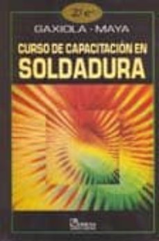 curso de capacitacion en soldadura-jose maria gaxiola angulo-vicente maya garcia-9789681851477