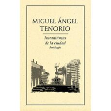 instantaneas de la ciudad-miguel angel (prol.sel.) tenorio-9789686567977