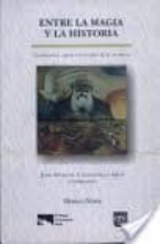 entre la magia y la historia-jose manuel valenzuela arce-9789688568477