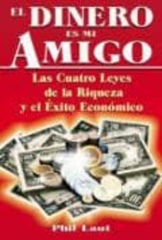 el dinero es mi amigo: las cuatro leyes de la riqueza y el exito economico-phil laut-9789706661777