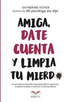 amiga, date cuenta y limpia tu mierd*-katherine hoyer-9789801879077
