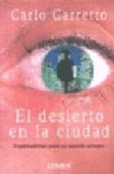 el desierto en la ciudad: espiritualidad para un mundo urbano-9789870004677
