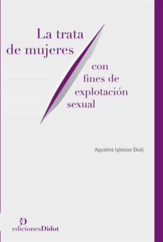 la trata de mujeres con fines de explotacion sexual. una aproximacion politico-criminal y de genero (ebook)-9789873620577