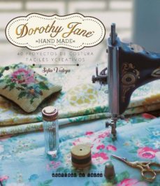 dorothy jane: 40 proyectos de costura faciles y creativos-sofia vedoya-9789874095077