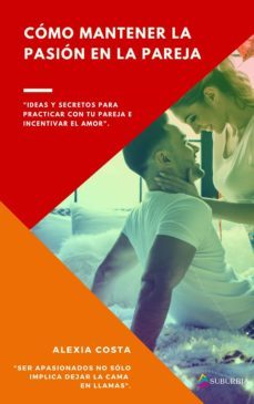 como mantener la pasion en la pareja (ebook)-alexia costa-9789874725677