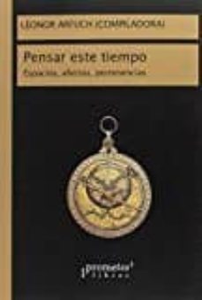pensar este tiempo-leonor arfuch-9789875747777