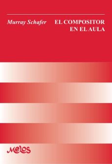 el compositor en el aula (ebook)-raymond murray schafer-9789876118477