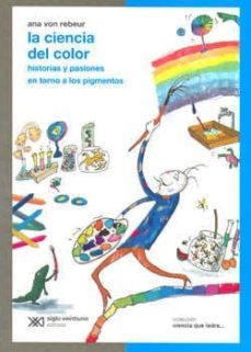 la ciencia del color: historias y pasiones eb torno a los pigment os-9789876291477