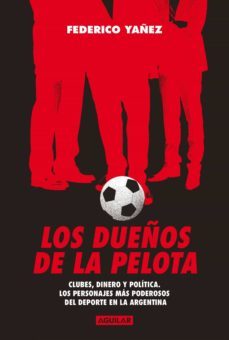 los dueños de la pelota (ebook)-federico yañez-9789877352177