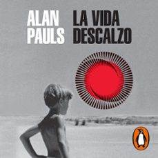 la vida descalzo-alan pauls-9789877692877