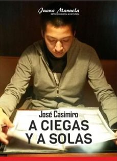 a ciegas y solo (ebook)-josé heriberto casimiro-9789878345277