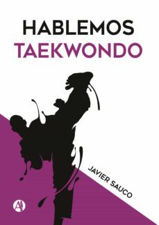 hablemos taekwondo (ebook)-javier osvaldo sauco-9789878706177