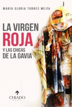 la virgen roja y las chicas de la gavia-maria gloria torres mejia-9789895223077
