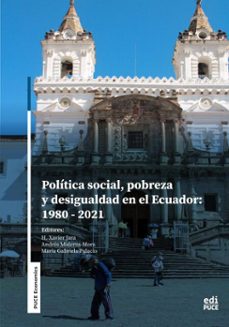 politica social, pobreza y desigualdad en el ecuador: 1980-2021 (ebook)-9789978777077