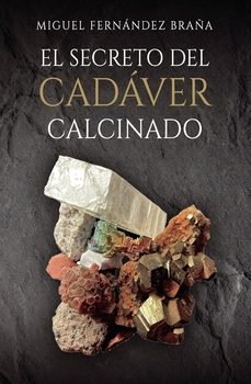 el secreto del cadaver calcinado-miguel fernandez braña-9790777469377