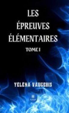 les epreuves elementaires - tome 1 (ebook)-9791037756077