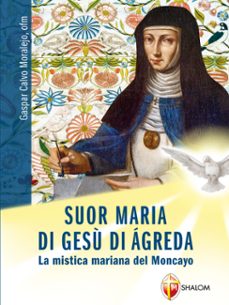 suor maria di gesu di agreda. la mistica mariana del moncayo (ebook)-9791256390977
