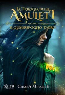la trilogia degli amuleti  vol.1: il quadrifoglio doro (ebook)-9791281544277