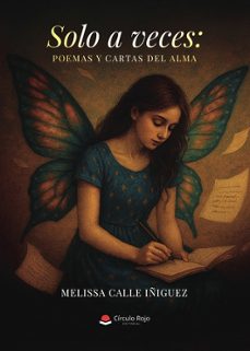 solo a veces: poemas y cartas del alma-melissa calle iñiguez-9791370230777