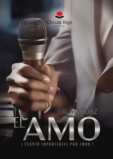 el amo. ¿cuánto soportarías por amor?-laura kurz-9791370234577