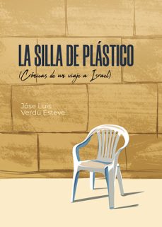 la silla de plastico (cronicas de un viaje a israel)-jose luis verdu esteve-9791370352677