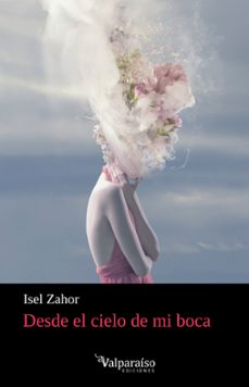 desde el cielo de mi boca-isel zahor-9791387538477