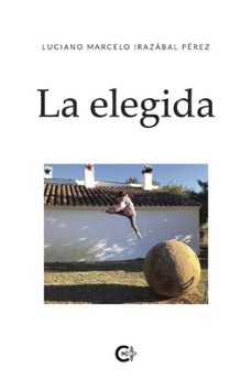 la elegida-luciano marcelo irazabal perez-9791387602277
