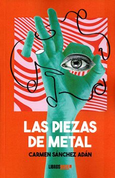 las piezas de metal-carmen sanchez adan-9791387659677