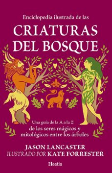 enciclopedia ilustrada de las criaturas del bosque-jason lancaster-kate forrester-9791387852177