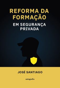 reforma da formação em segurança privada-jose santiago-9791387997977