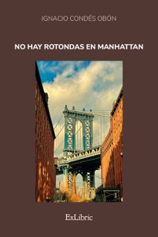 no hay rotondas en manhattan-ignacio condes obon-9791388079177