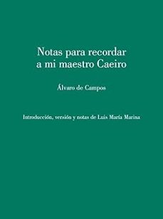 notas para recordar a mi maestro caeiro-alvaro de campos-fernando pessoa-9791399002577
